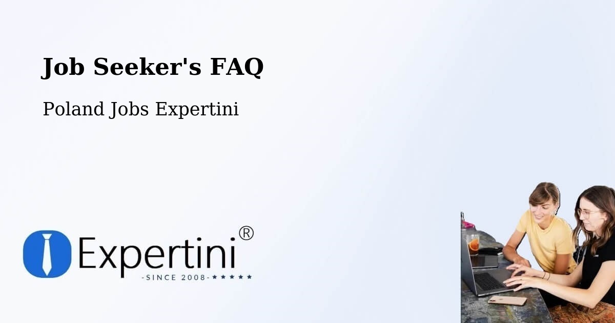 Job Seeker FAQ – Osiek Mały - Poland Jobs Expertini